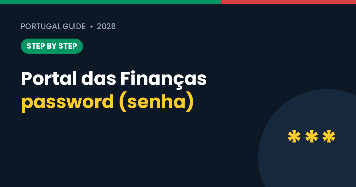 How to Get Your Portal das Finanças Password (Senha) – Step by Step
